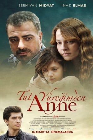 Tut Yüreğimden Anne izle