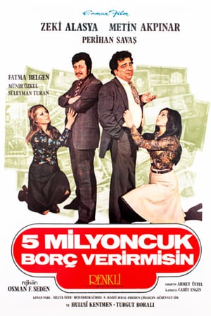 Beş Milyoncuk Borç Verir misin izle