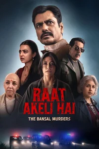 Raat Akeli Hai: Bansal Cinayetleri izle
